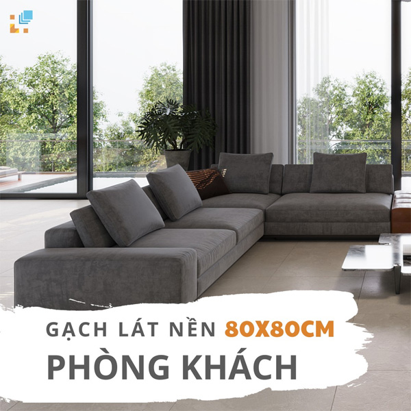 Các mẫu gạch lát nền phòng khách 80x80 bán chạy nhất