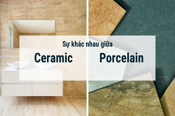 So sanh gach Ceramic vs Porcelain