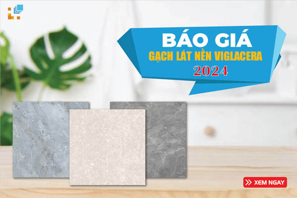 Bao gia gach Viglacera