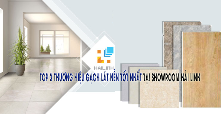 Thương hiệu gạch lát nền tốt nhất
